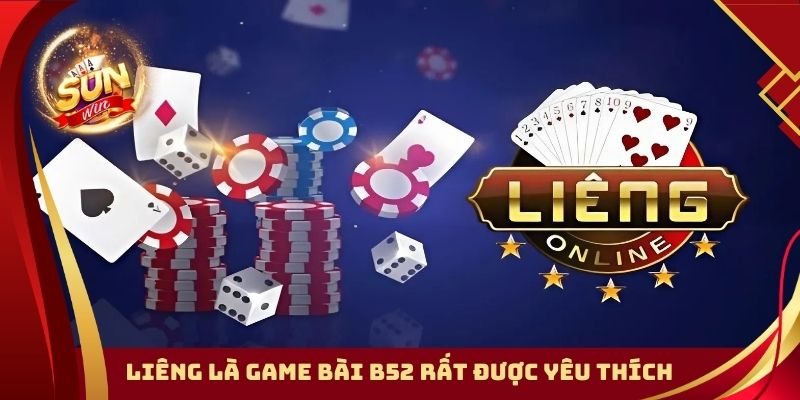 Liêng là game bài B52 rất được yêu thích