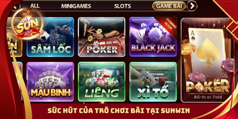 Sức hút của trò chơi bài tại sunwin